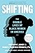 Shifting: The Double Lives of Black Women in America
