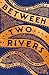 Between Two Rivers: Ancient...