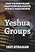 Yeshua Groups: Start the Storytelling Group Everyone Wants & Actually Make Disciples
