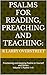 Psalms for Reading, Preachi...
