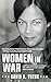 Women In War : A Gripping Collection of the Untold True Stories of History's Bravest Women Warriors