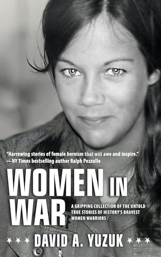 Women In War : A Gripping Collection of the Untold True Stories of History's Bravest Women Warriors (Kindle Edition)