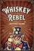 Whiskey Rebel