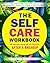 The Self Care Workbook for ...