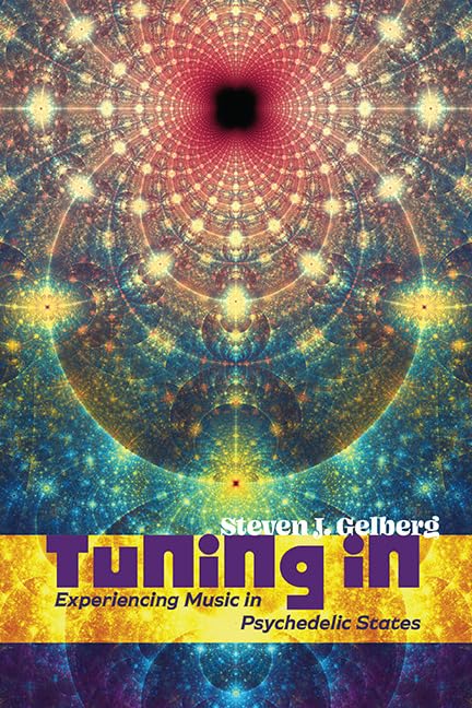 Tuning In: Experiencing Music in Psychedelic States (Paperback)