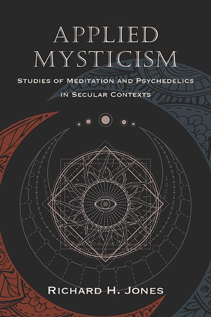 Applied Mysticism: Studies of Meditation and Psychedelics in Secular Contexts (Hardcover)