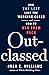 Outclassed: How the Left Lo...