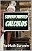 Superpowered Calculus: Limi...