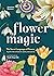 Flower Magic: The Secret Language of Flowers
