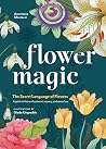 Flower Magic: The...