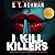 I Kill Killers (Psychological Thriller #1)