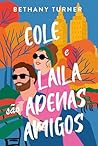 Cole e Laila são ...