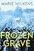 Frozen Grave by Marie Wilkens Frozen Grave by Marie Wilkens
