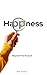 Happiness: Beyond The Pursuit