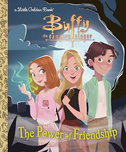 The Power of Friendship (Buffy the Vampire Slayer) (Little Golden Book)