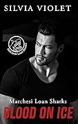 Blood on Ice (Marchesi Loan Sharks #2)