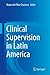 Clinical Supervision in Latin America by María del Pilar Grazioso
