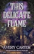 This Delicate Flame