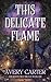 This Delicate Flame: A Cozy Sapphic Romantasy (The Rendworld Trilogy Book 1)