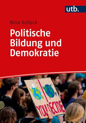 Politische Bildung und Demokratie: Eine Einführung in Anwendungsfelder, Akteure und internationale Ansätze (German Edition)