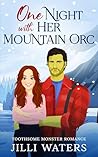 One Night with Her Mountain Orc by Jilli Waters