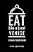Eat Like a Local- Venice: Venice Food Guide (Eat Like a Local- Italy)
