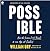Possible: How We Survive (and Thrive) in an Age of Conflict