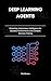 Deep Learning Agents: Maste...