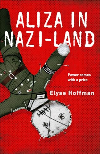 Aliza in Nazi-Land: A Heartbreaking Tale of Revenge, Power, and the Afterlife (Project 613)