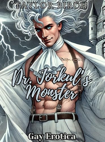 Dr. Jorkul's Monster: M/M+ (Kindle Edition)