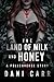 The Land of Milk and Honey