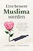 Eine bessere Muslima werden...