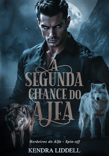 A Segunda Chance do Alfa (Herdeiros do Alfa Livro 3) (Portuguese Edition)