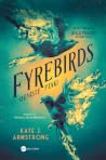 Fyrebirds. Ognist...