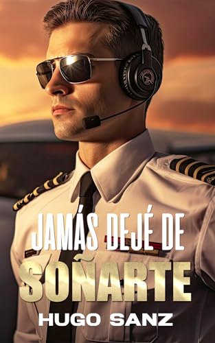 Jamás dejé de soñarte (Spanish Edition)