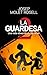 LA GUARDESA 2: Una vida observando barreras (Spanish Edition)