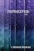 Proprioception by C. Prudence Arceneaux Proprioception by C. Prudence Arceneaux