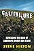 Califailure: Reversing the Ruin of America's Worst-Run State