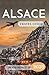 Alsace Travel Guide 2025