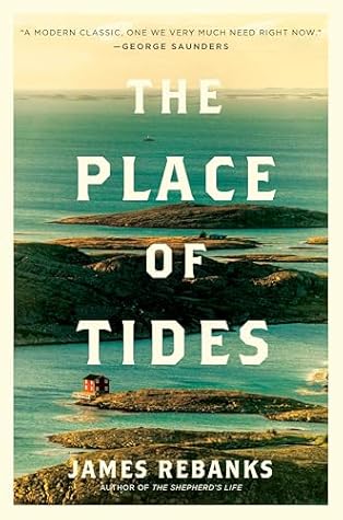 The Place of Tides: A Journey to the Land of the Eider Duck and a Life-Changing Encounter with the Women Who Gather the Birds’ Precious Down on Remote ... the acclaimed author of The Shepherd’s Life