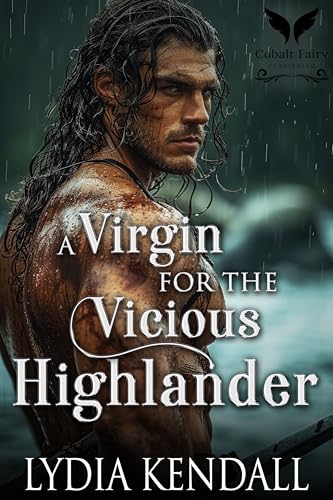 A Virgin for the Vicious Highlander (Falling for Highland Villains #4)