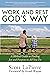 Work and Rest God's Way: A ...