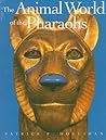 The Animal World of the Pharaohs by Patrick F. Houlihan The Animal World of the Pharaohs by Patrick F. Houlihan