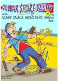 Dollar Store Danny and the Scary Snack Monsters