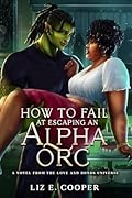 How to Fail at Escaping an Alpha Orc