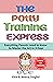 The Potty Training Express - Everything Parents Need to Know to Master the Art in 3 Days: Rapid and Stress-Free Potty Training Methods for Toddlers