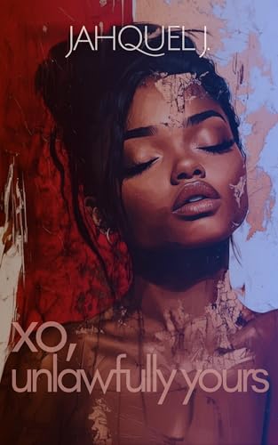 Xo, Unlawfully Yours (Caselli Family, #3)