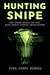Hunting Snipe: and Other No...