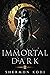 Immortal Dark