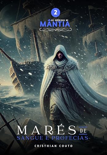 Marés de Sangue e Profecias (As Crônicas de Mântia Livro 2) (Portuguese Edition)